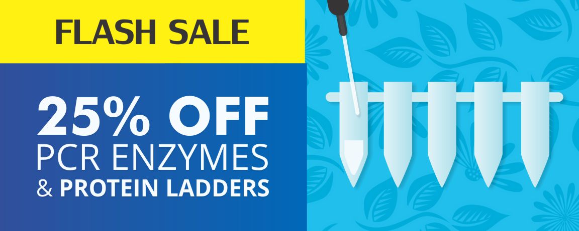FLASH SALE: 25% OFF PCR Enzymes and Protein Ladders